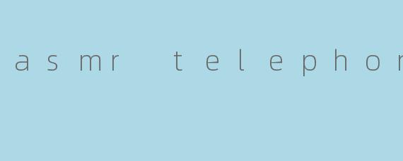 asmr telephone